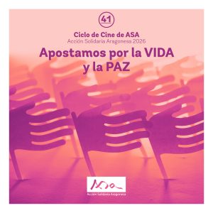 41 CICLO DE CINE DE ASA: “Apostamos por la VIDA y por la PAZ”